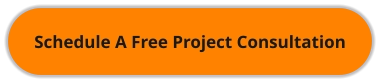 Schedule A Free Project Consultation